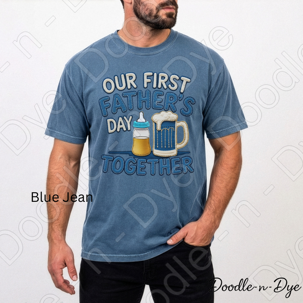 Our First Father’s Day Together Shirt – Comfort Colors Tee - Father's Day Gift - First Father's Day Together