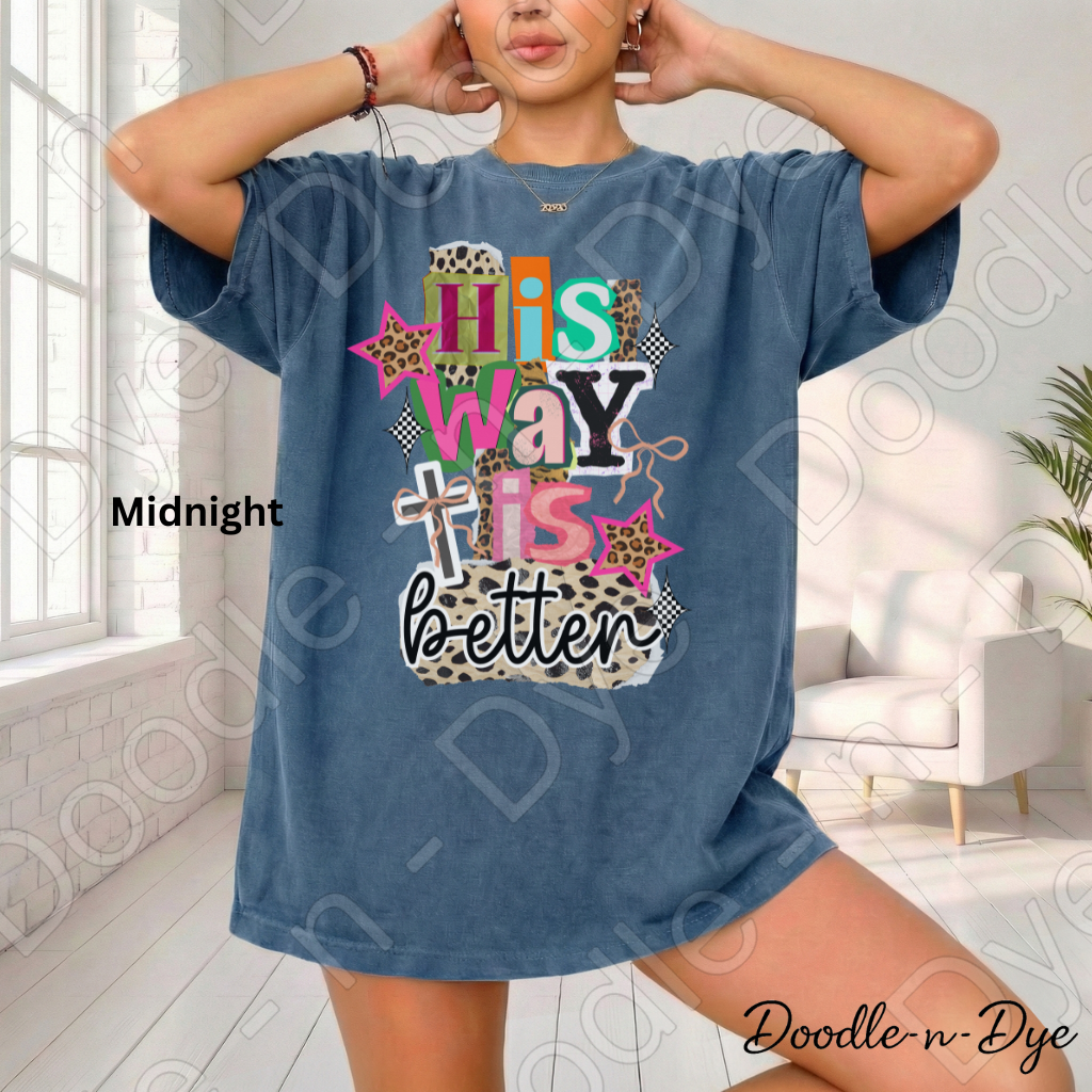 His Way Is Better Shirt – Christian Comfort Colors Tee - Faith-Based T-Shirt