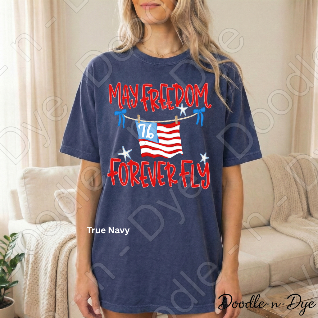May Freedom Forever Fly Shirt – Comfort Colors Patriotic Tee for 4th of July, Summer Events, 250th Anniversary, USA Parades & Americana Celebrations