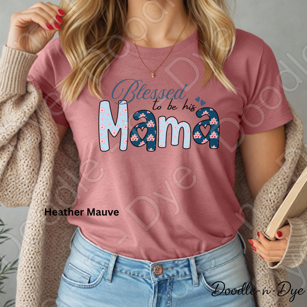 Blessed to Be His Mama Bella & Canvas Tee, Boy Mom Shirt, Mom Life T-Shirt, Mother's Day Tshirt