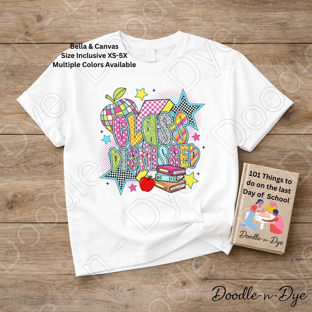Teacher Class Dismissed Tee, End of School Bella Canvas Shirt, Teacher Last Day of School Tshirt, Class Dismissed T-Shirt