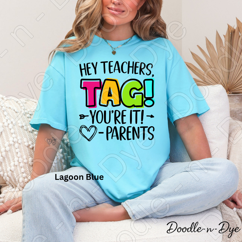 Hey Teachers Tag You're It Comfort Colors Tee, Back to School Mom Shirt, First Day of School Mama Shirt, Sarcastic Humor Tee