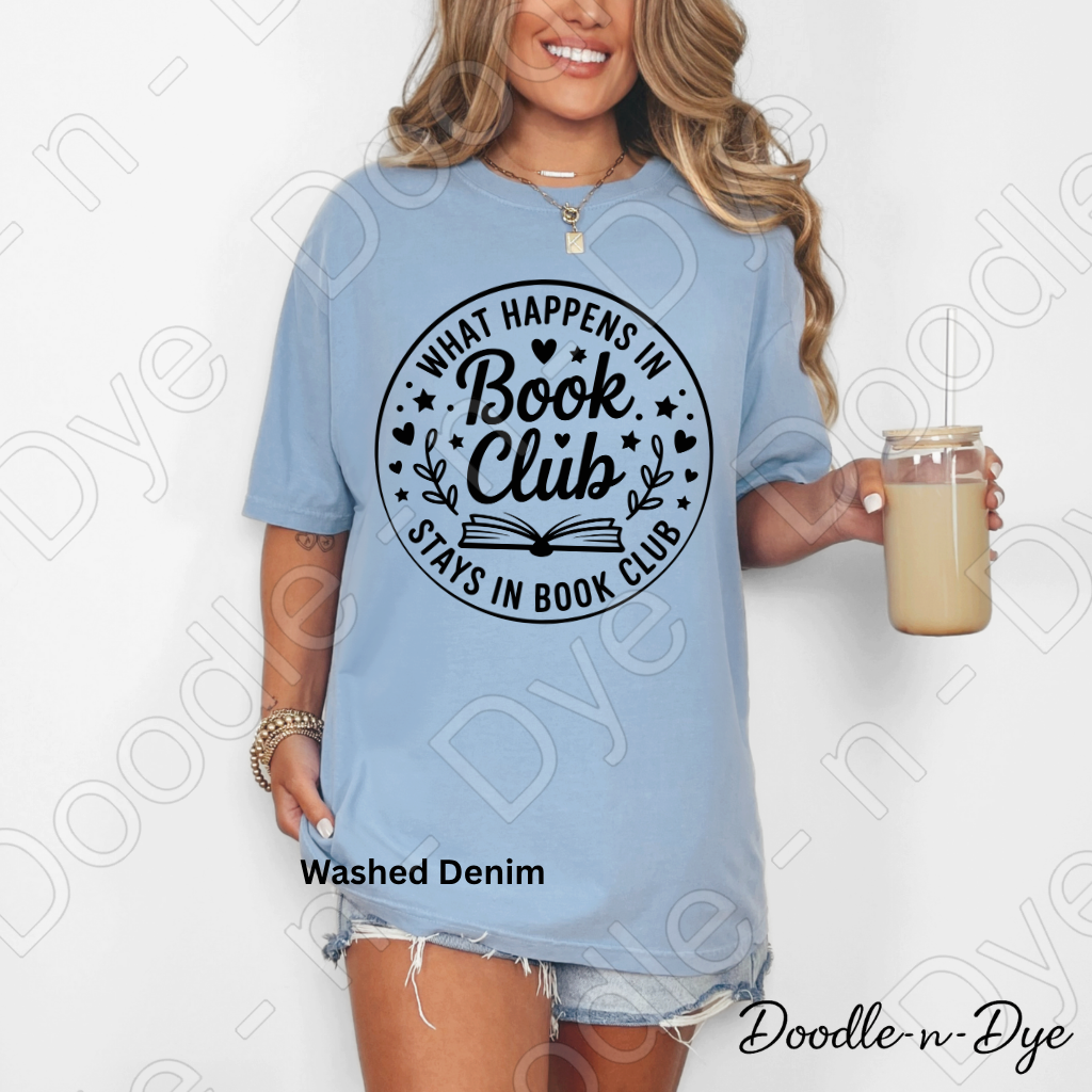 Book Club Comfort Colors Tee, Bookish Reading Lovers Shirt, What Happens in Book Club T Shirt, Stays in Book Club T-Shirt