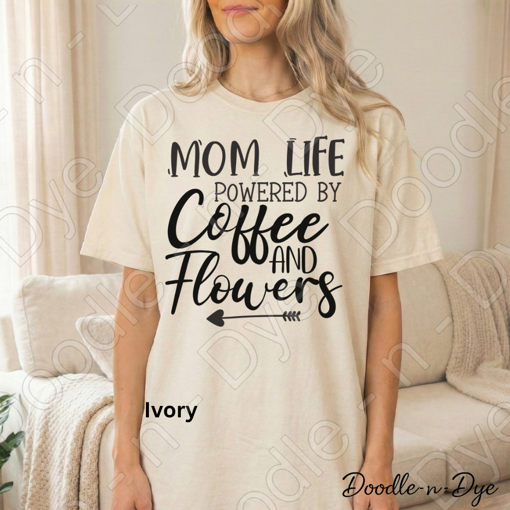 Mom Life Comfort Colors Tee, Mom Life Coffee Shirt, Powered by Coffee and Flowers Tee, Gift for Mom, Gift for Stepmom, Gift for Bonus Mom