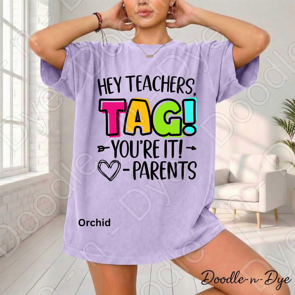 Hey Teachers Tag You're It Comfort Colors Tee, Back to School Mom Shirt, First Day of School Mama Shirt, Sarcastic Humor Tee