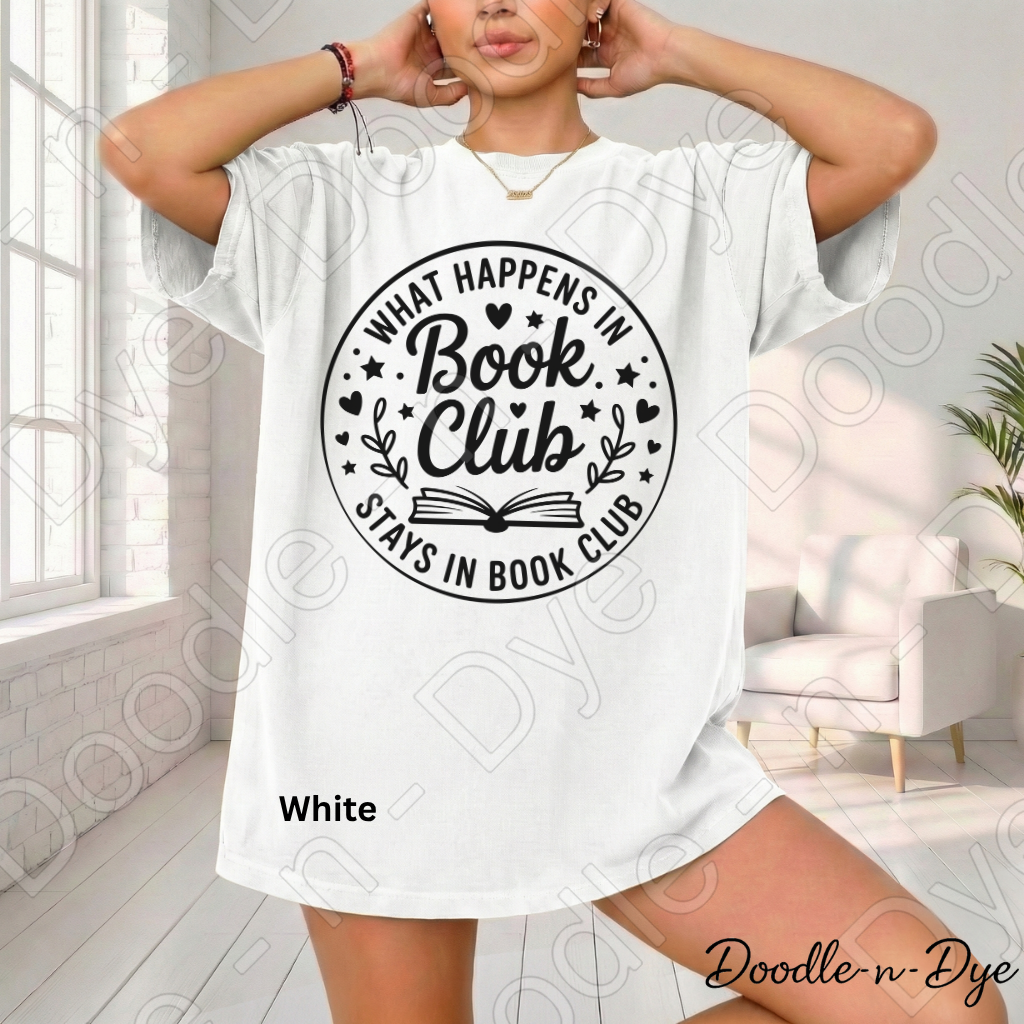 Book Club Comfort Colors Tee, Bookish Reading Lovers Shirt, What Happens in Book Club T Shirt, Stays in Book Club T-Shirt