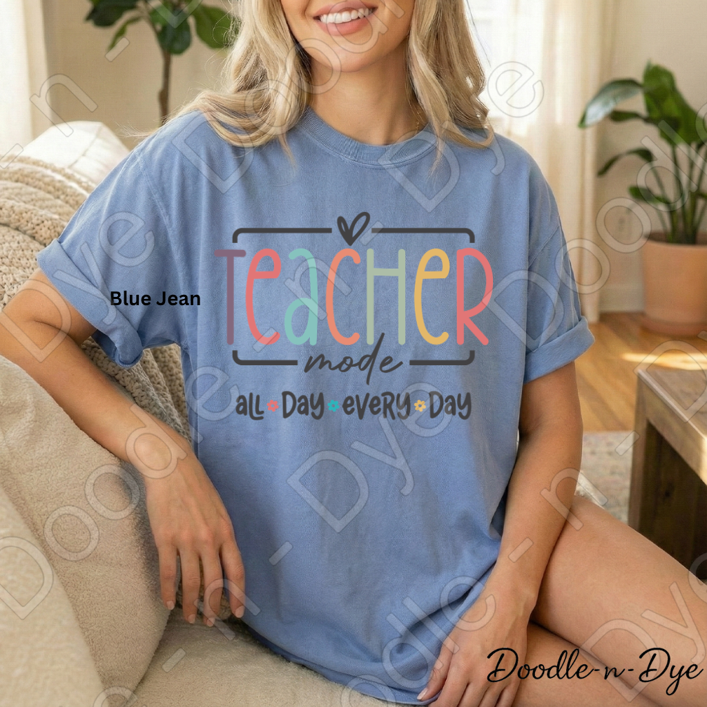 Teacher Mode All Day Every Day Shirt – Comfort Colors Teacher Tee, Back to School Teacher Gift, Educator Apparel