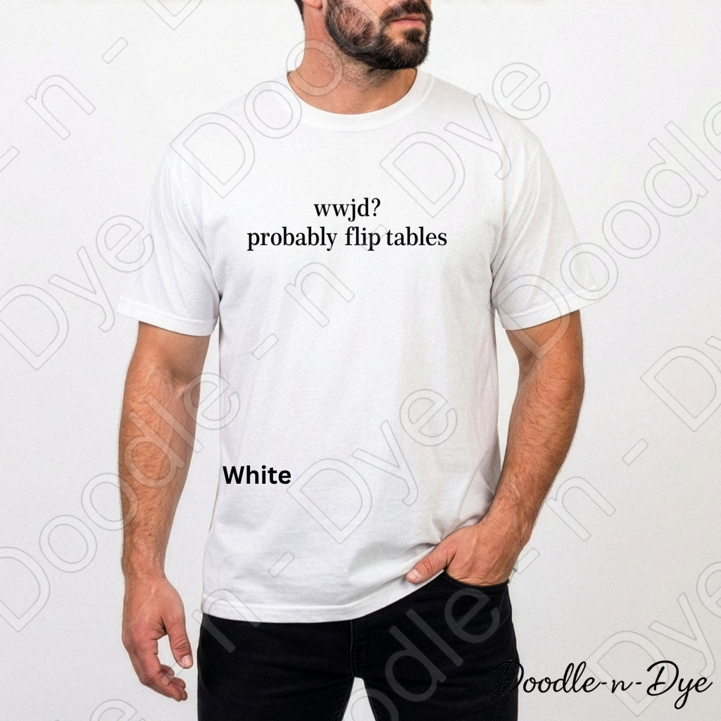 WWJD Christian Comfort Colors Tee, Probably Flip Tables Shirt, Snarky Faith T Shirt, Funny Christian T-Shirt