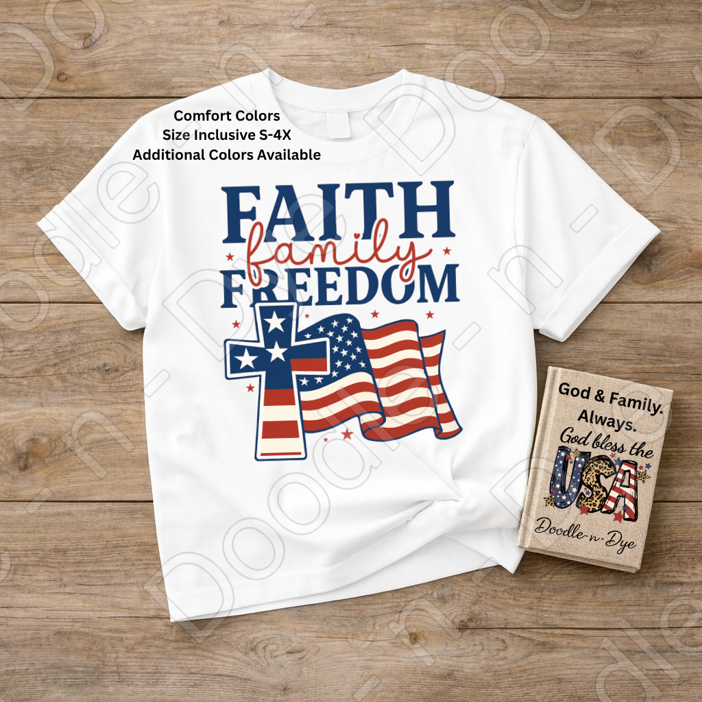 July 4th Faith-Based Comfort Colors Tee, Faith Family Freedom Shirt, USA Faith T Shirt, Red White & Blue Tee, Family Matching Tees