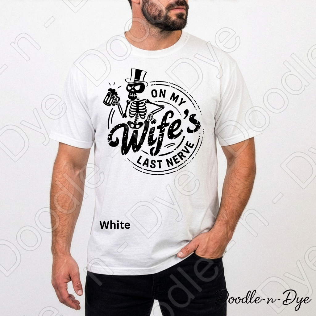 Funny Husband Comfort Colors Tee, On My Wife's Last Nerve, Spouse Sarcastic Graphic Tee, Skeleton Husband Shirt, Gift for Him