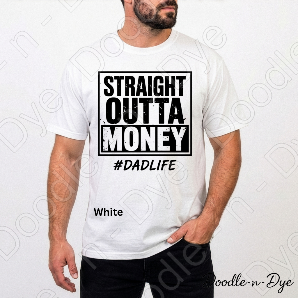 Straight Outta Money Dad Comfort Colors Tee, #DadLife Shirt, Broke Dadlife Graphic Tee, Funny Dad T-Shirt, Father's Day Gift, First Father's Day Tshirt, Girl Dad Tee