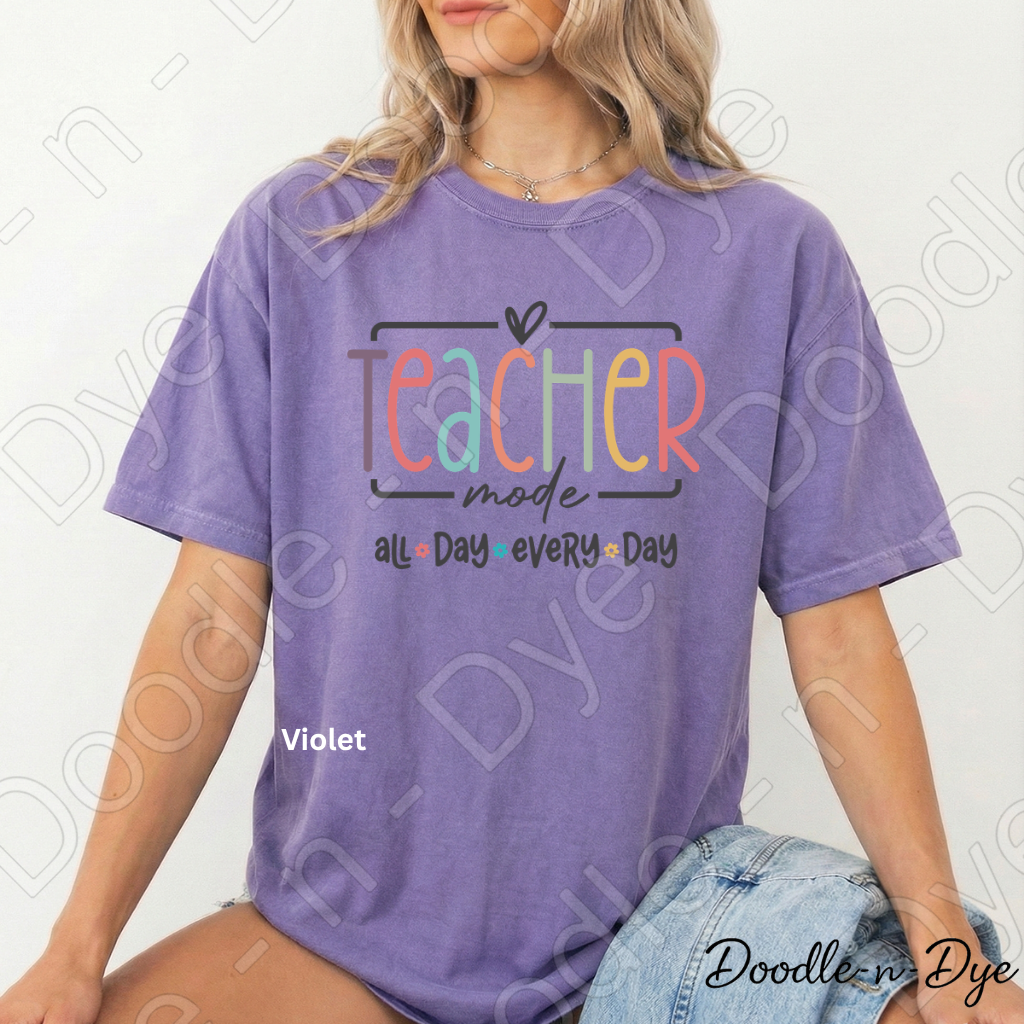 Teacher Mode All Day Every Day Shirt – Comfort Colors Teacher Tee, Back to School Teacher Gift, Educator Apparel