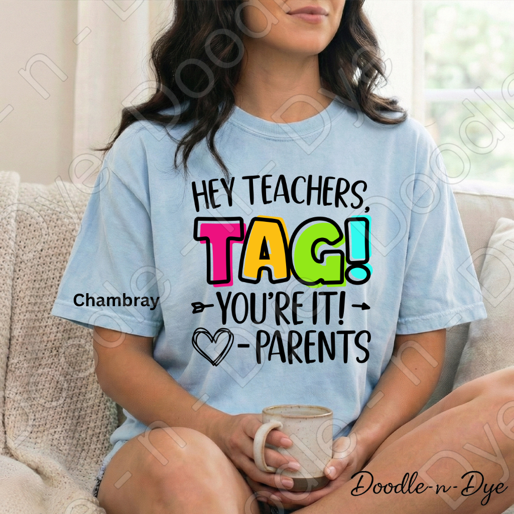 Hey Teachers Tag You're It Comfort Colors Tee, Back to School Mom Shirt, First Day of School Mama Shirt, Sarcastic Humor Tee