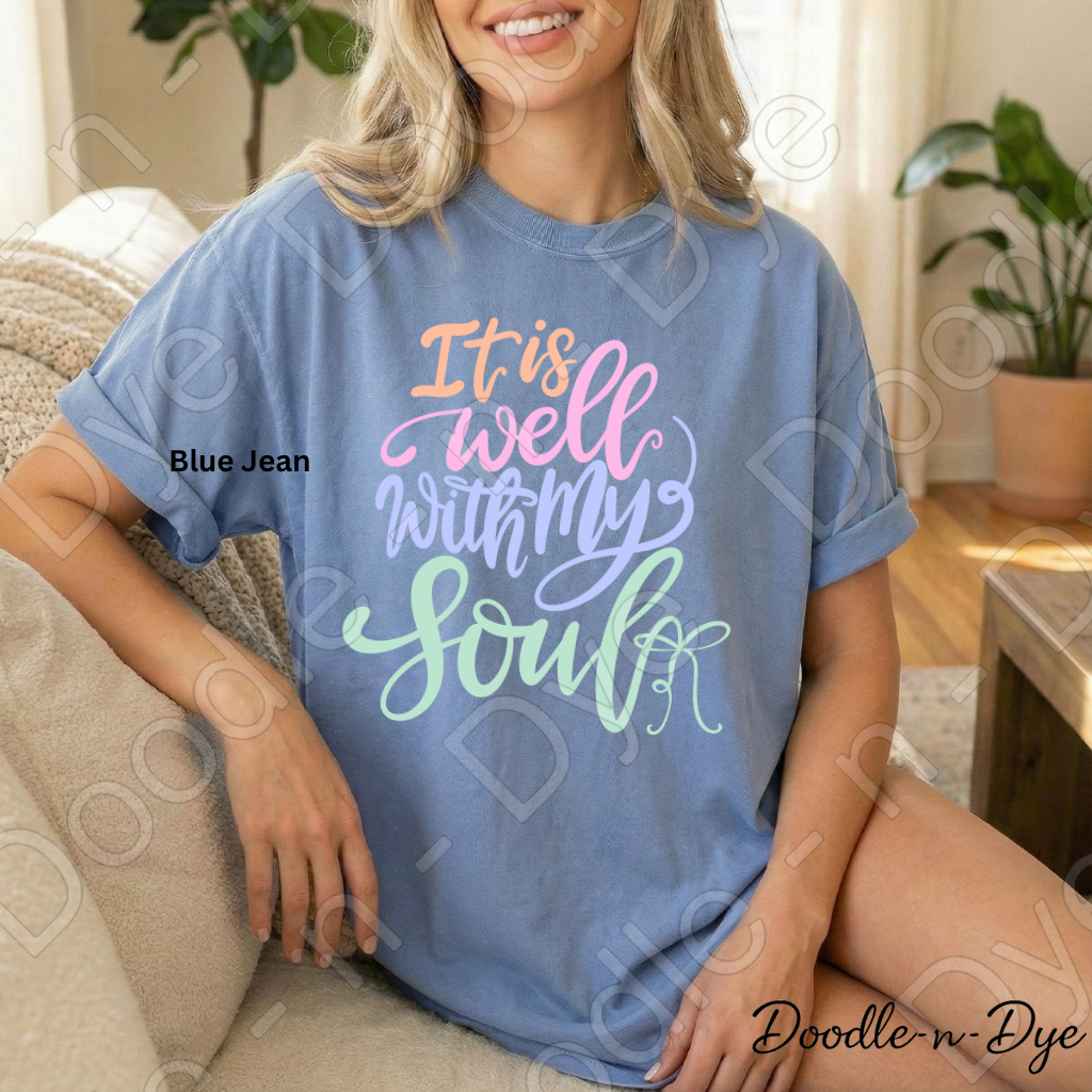 It Is Well With My Soul Shirt – Comfort Colors Christian Faith Tee, Inspirational Scripture Apparel, Worship Shirt