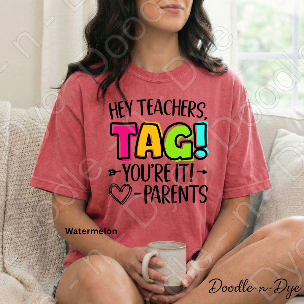 Hey Teachers Tag You're It Comfort Colors Tee, Back to School Mom Shirt, First Day of School Mama Shirt, Sarcastic Humor Tee