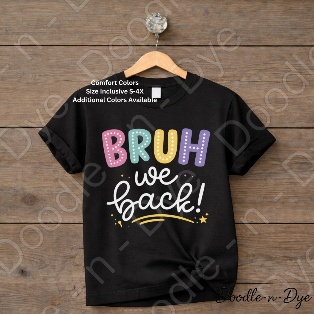 Teacher Bruh We Back Comfort Colors Tee, First Day of School Shirt, Back to School Teacher T-Shirt, Welcome Back Tee