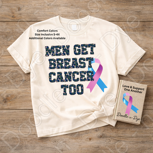 Men Get Breast Cancer Too Shirt | Original Breast Cancer Awareness Comfort Colors® Tee | Male Breast Cancer Support Shirt | Pink & Blue Ribbon Shirt