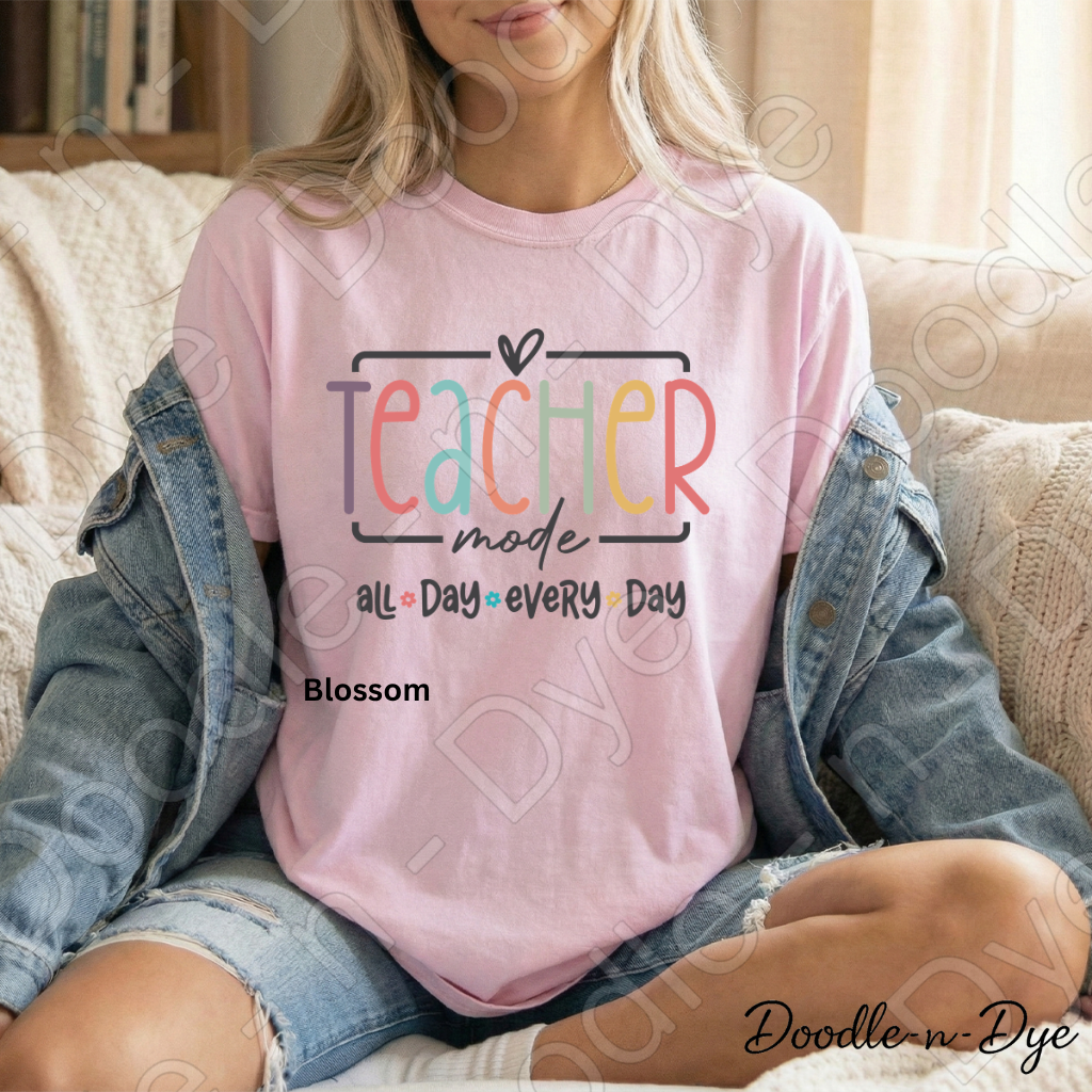 Teacher Mode All Day Every Day Shirt – Comfort Colors Teacher Tee, Back to School Teacher Gift, Educator Apparel