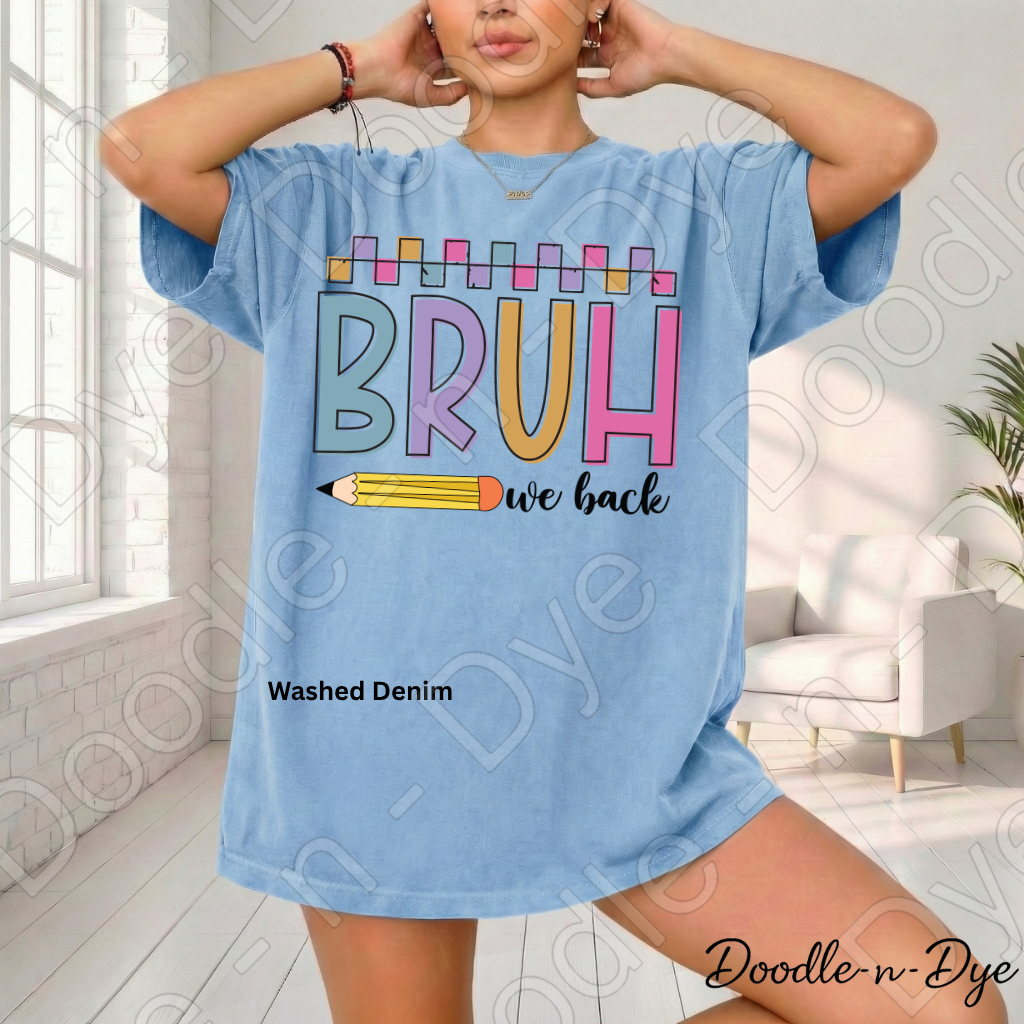 Bruh We Back Teacher Shirt – Comfort Colors Back to School Tee, Funny Educator Shirt, Teacher Life Apparel