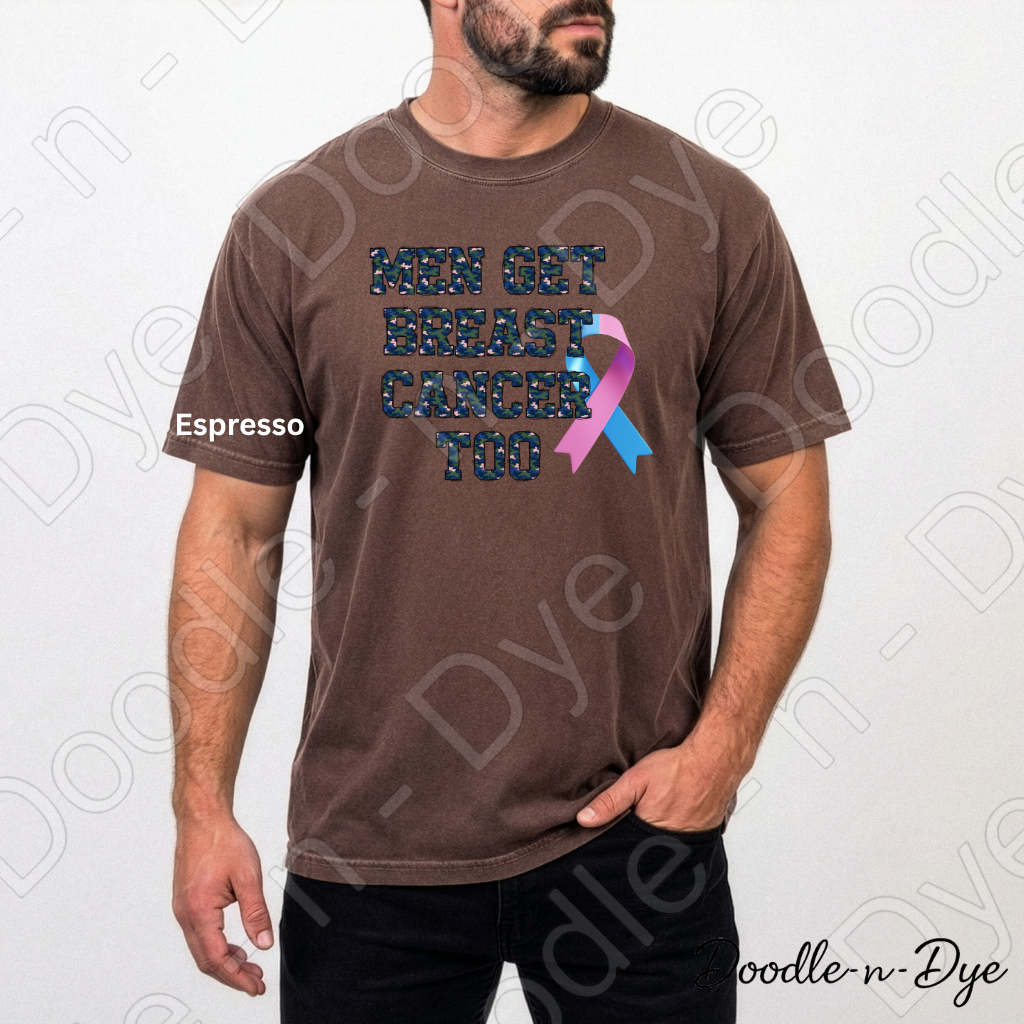 Men Get Breast Cancer Too Shirt | Original Breast Cancer Awareness Comfort Colors® Tee | Male Breast Cancer Support Shirt | Pink & Blue Ribbon Shirt