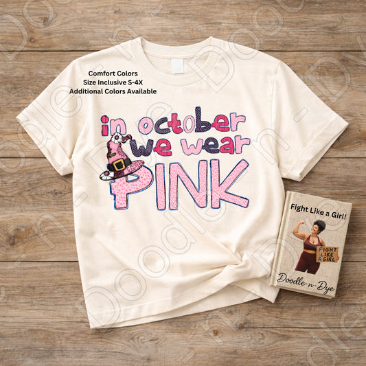 In October We Wear Pink Shirt | Doodle-n-Dye Original | Breast Cancer Awareness Tee | Comfort Colors 1717 | October Pink Graphic Tee