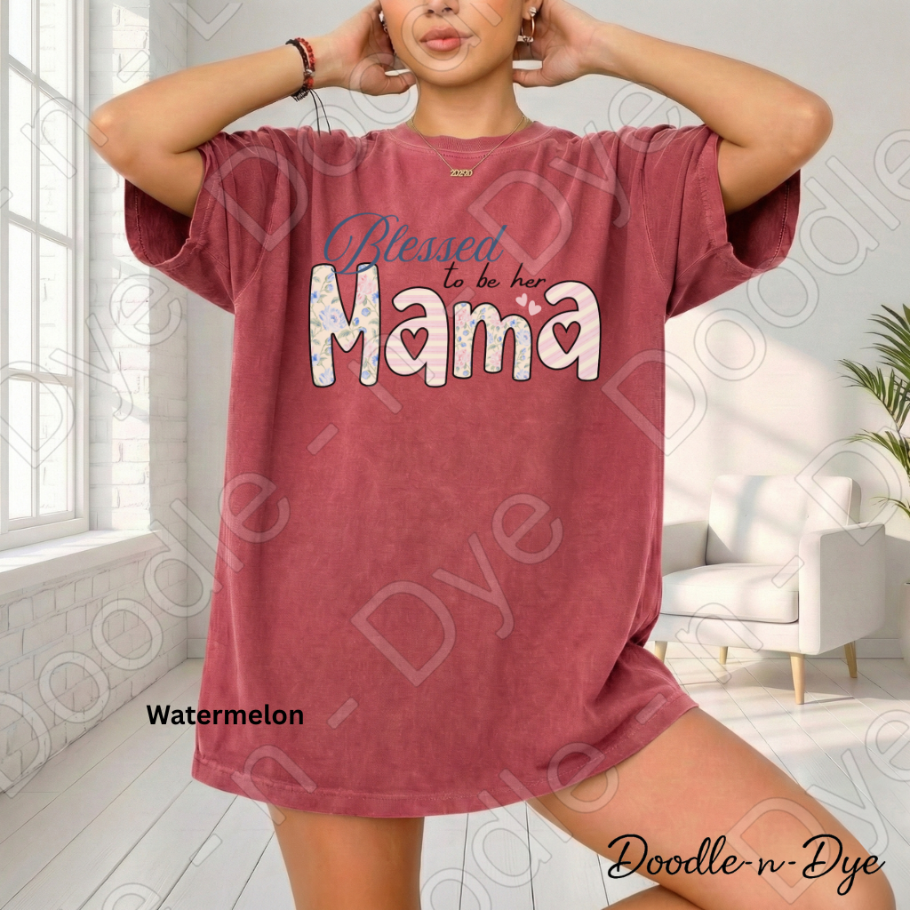 Blessed to Be Her Mama Shirt, Comfort Colors Tee, Mom Life T-Shirt, Mother's Day Gift, Gift for Her