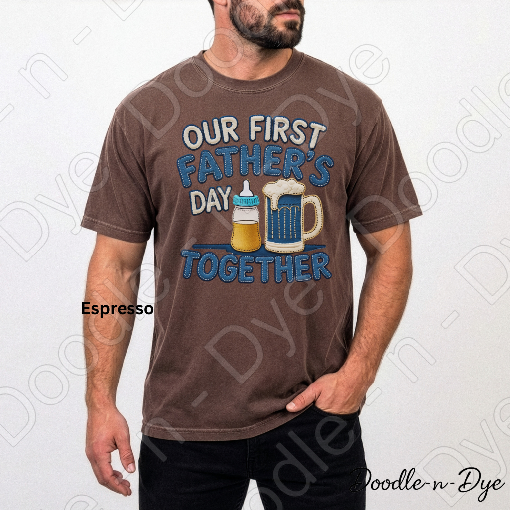 Our First Father’s Day Together Shirt – Comfort Colors Tee - Father's Day Gift - First Father's Day Together