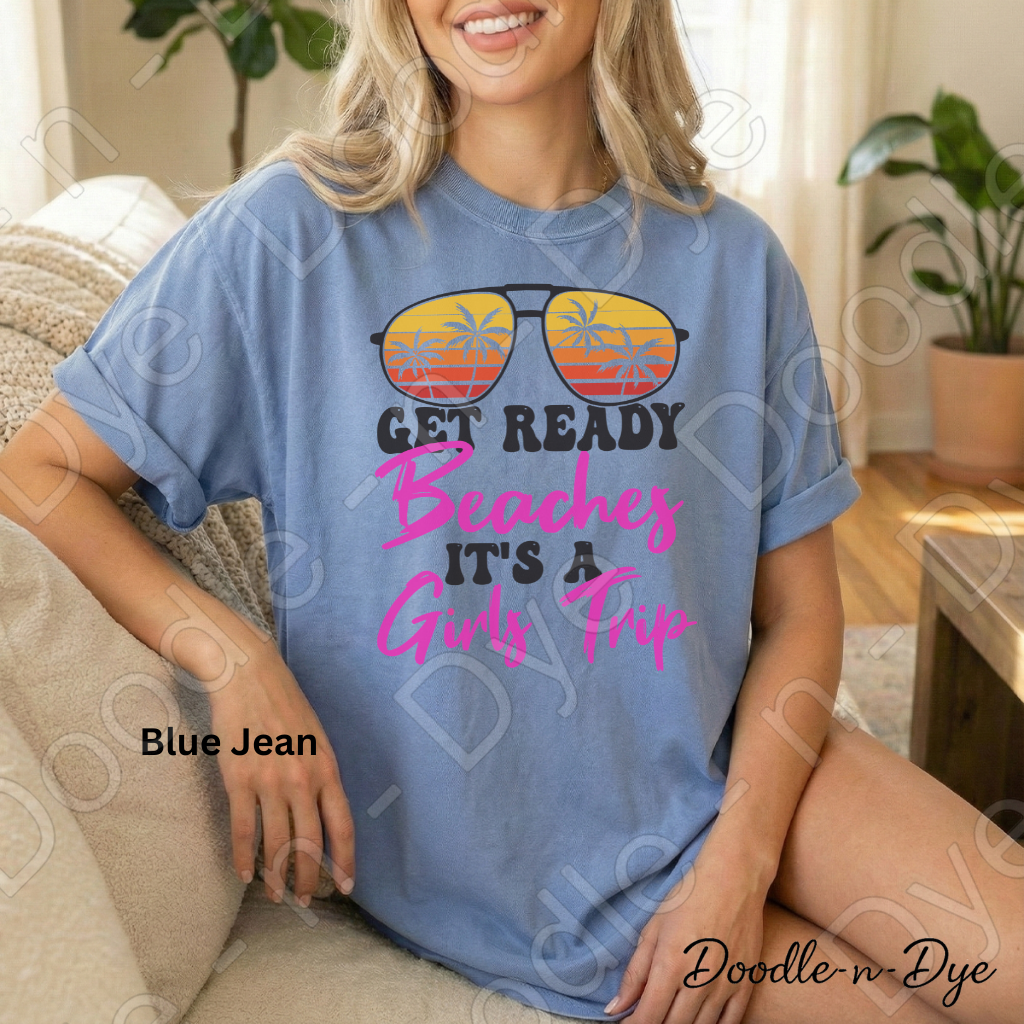 Girls Trip Shirt – Get Ready Beaches Comfort Colors Vacation Tee - Bachelorette Trip