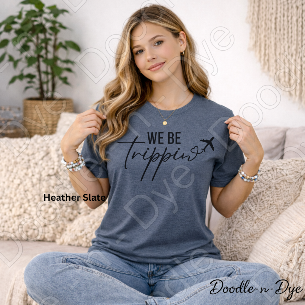 We Be Trippin' Bella Canvas Shirt, Girls Trip Tee, Travel Shirt for Girls Trip, Gift for her