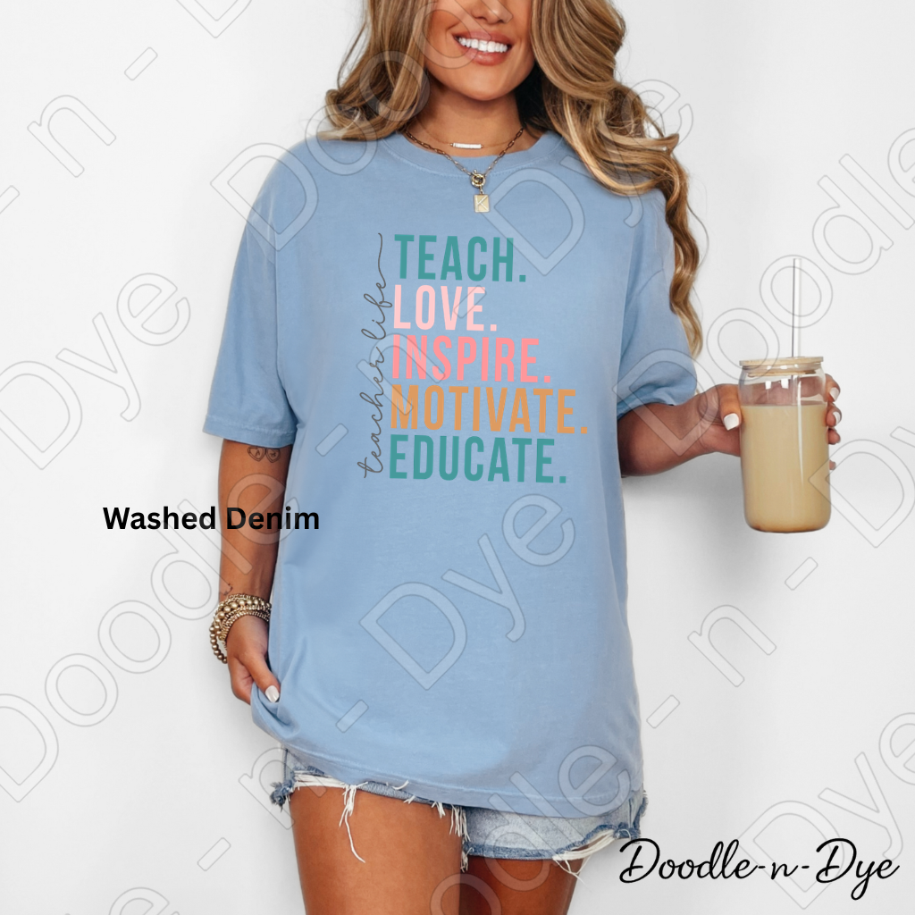 Teacher LIfe - Teach Love Inspire Motivate Educate Shirt – Comfort Colors Teacher Tee