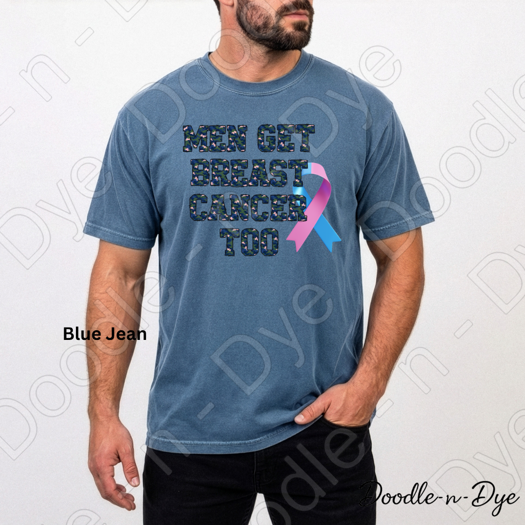Men Get Breast Cancer Too Shirt | Original Breast Cancer Awareness Comfort Colors® Tee | Male Breast Cancer Support Shirt | Pink & Blue Ribbon Shirt