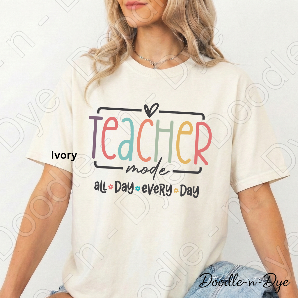 Teacher Mode All Day Every Day Shirt – Comfort Colors Teacher Tee, Back to School Teacher Gift, Educator Apparel