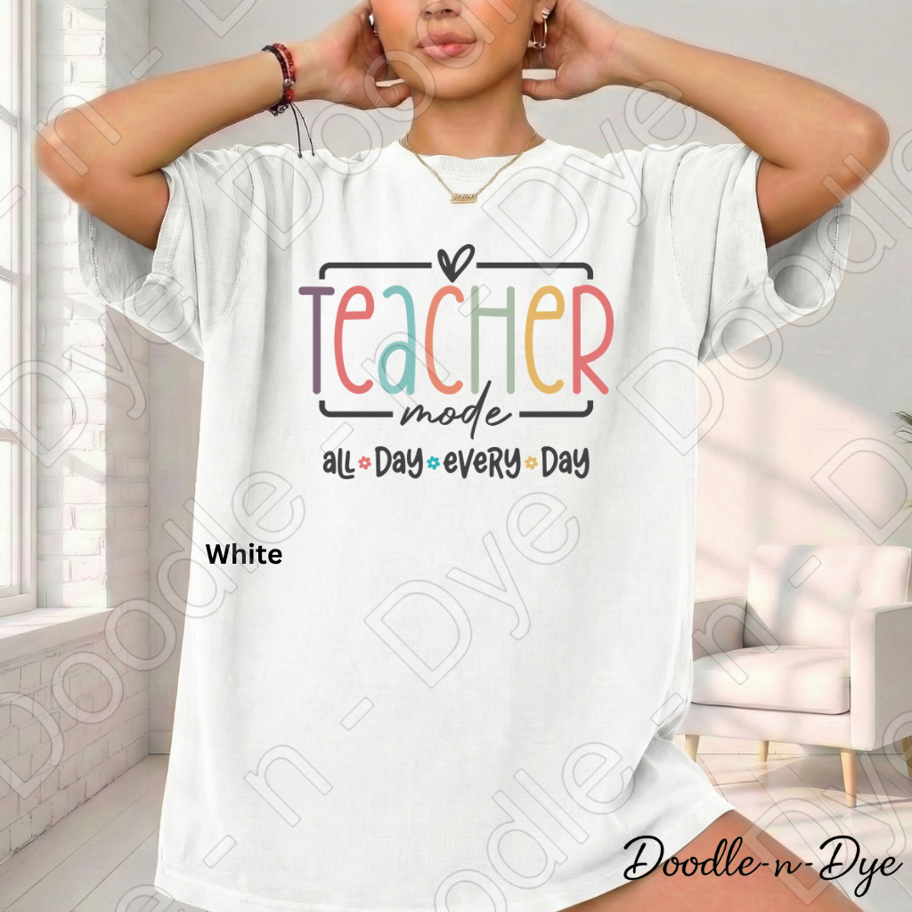Teacher Mode All Day Every Day Shirt – Comfort Colors Teacher Tee, Back to School Teacher Gift, Educator Apparel