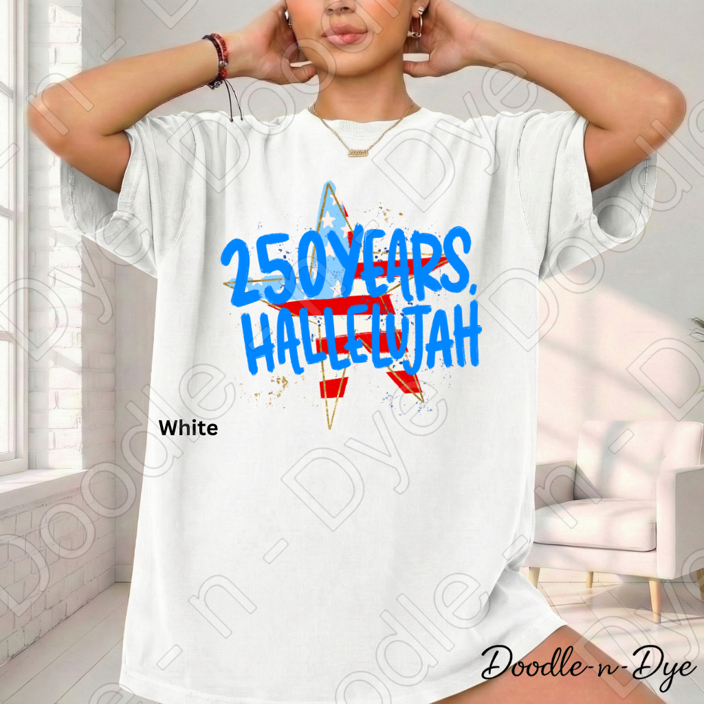 250 Years Hallelujah Shirt – Comfort Colors Patriotic Christian Tee, America 250 Faith-Based USA Apparel