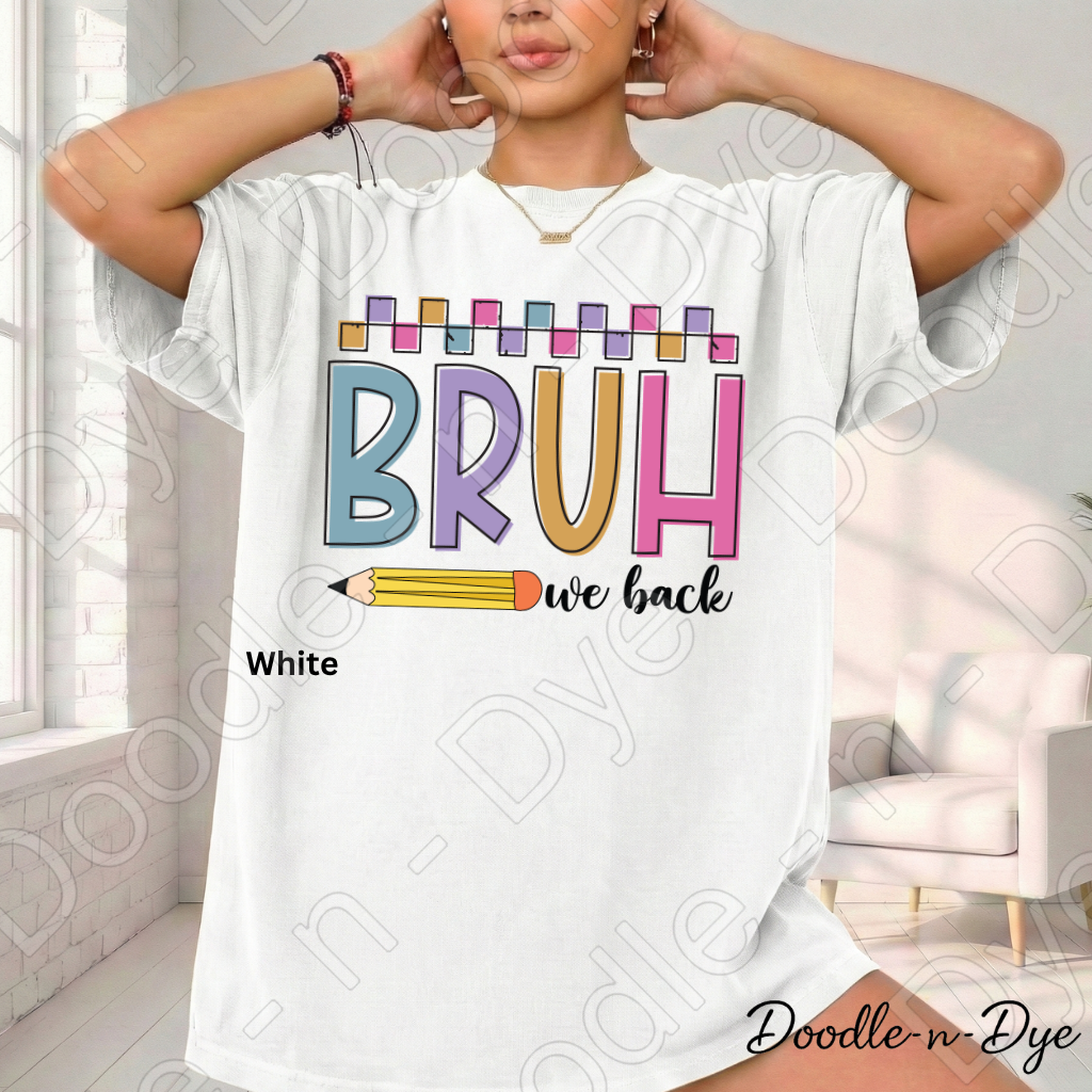 Bruh We Back Teacher Shirt – Comfort Colors Back to School Tee, Funny Educator Shirt, Teacher Life Apparel