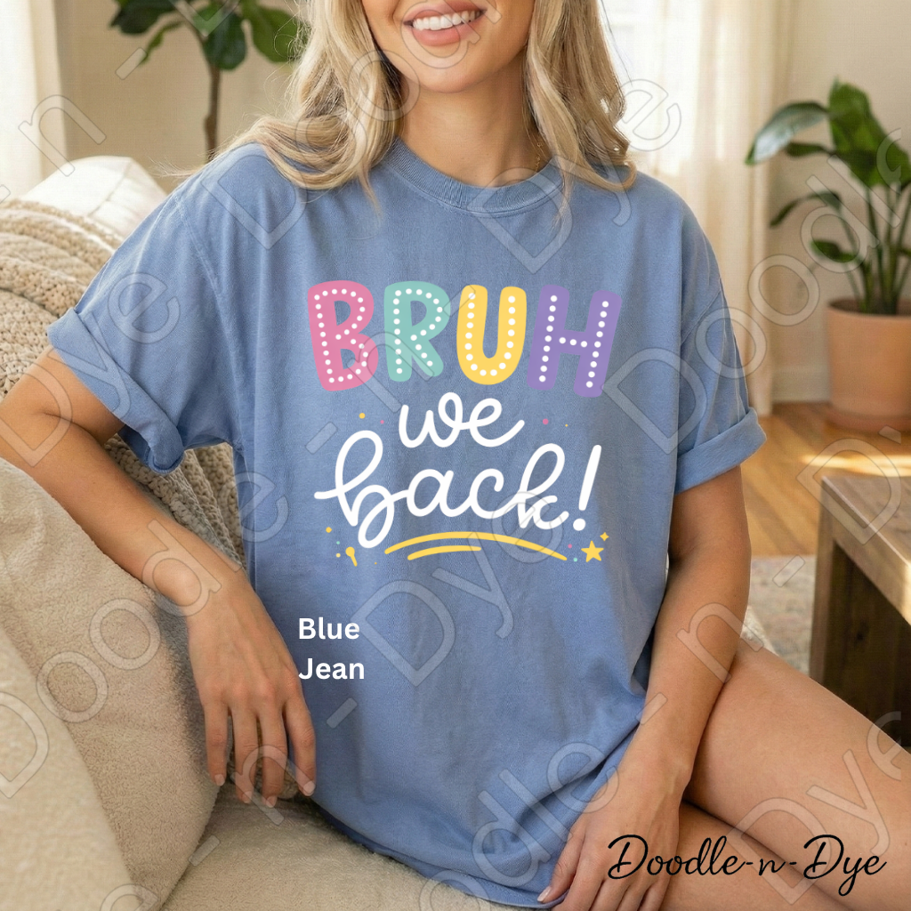 Teacher Bruh We Back Comfort Colors Tee, First Day of School Shirt, Back to School Teacher T-Shirt, Welcome Back Tee