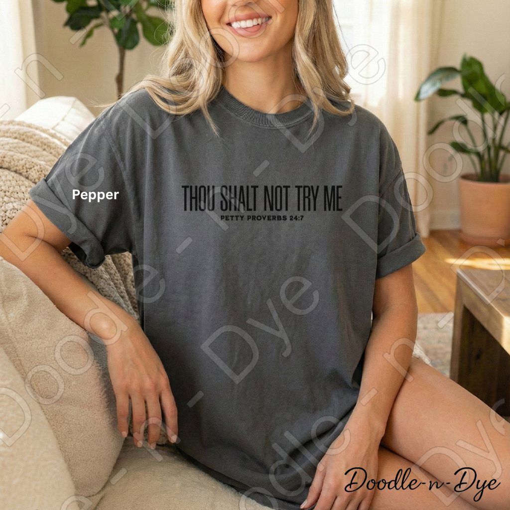 Petty Proverbs Shirt – Thou Shalt Not Try Me Comfort Colors Tee - Christian Humor T-Shirt
