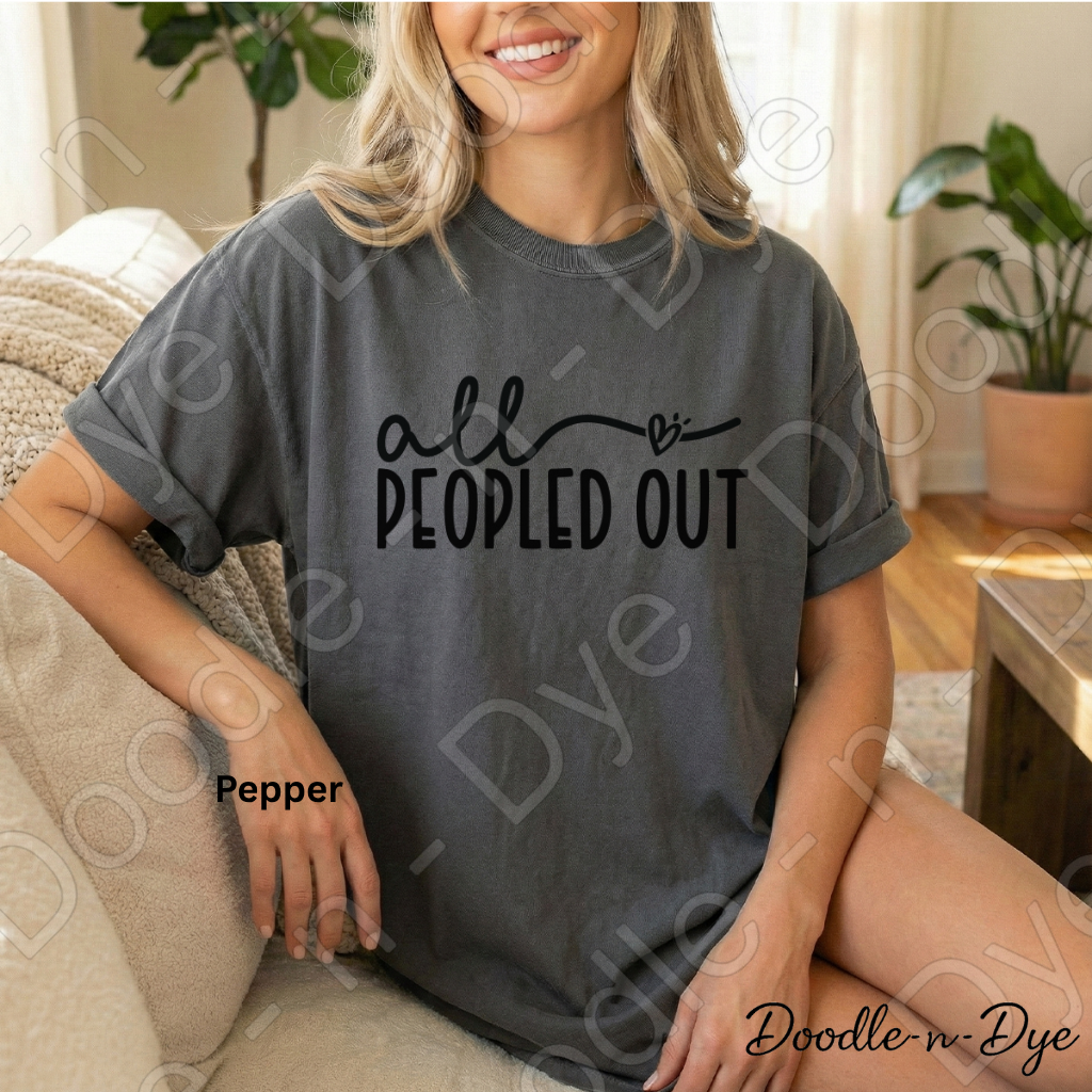 All Peopled Out Comfort Colors Tee, Introvert Humor Shirt, Funny Introvert T-Shirt