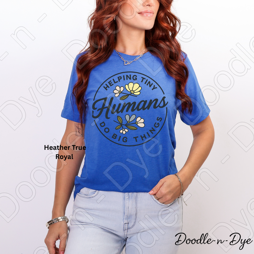 Helping Tiny Humans Do Big Things Tee, Positive Teacher Shirt, Bella & Canvas Tee, Matching Teacher Shirts, Team T-Shirts, Gift for Her, Gift for Teacher