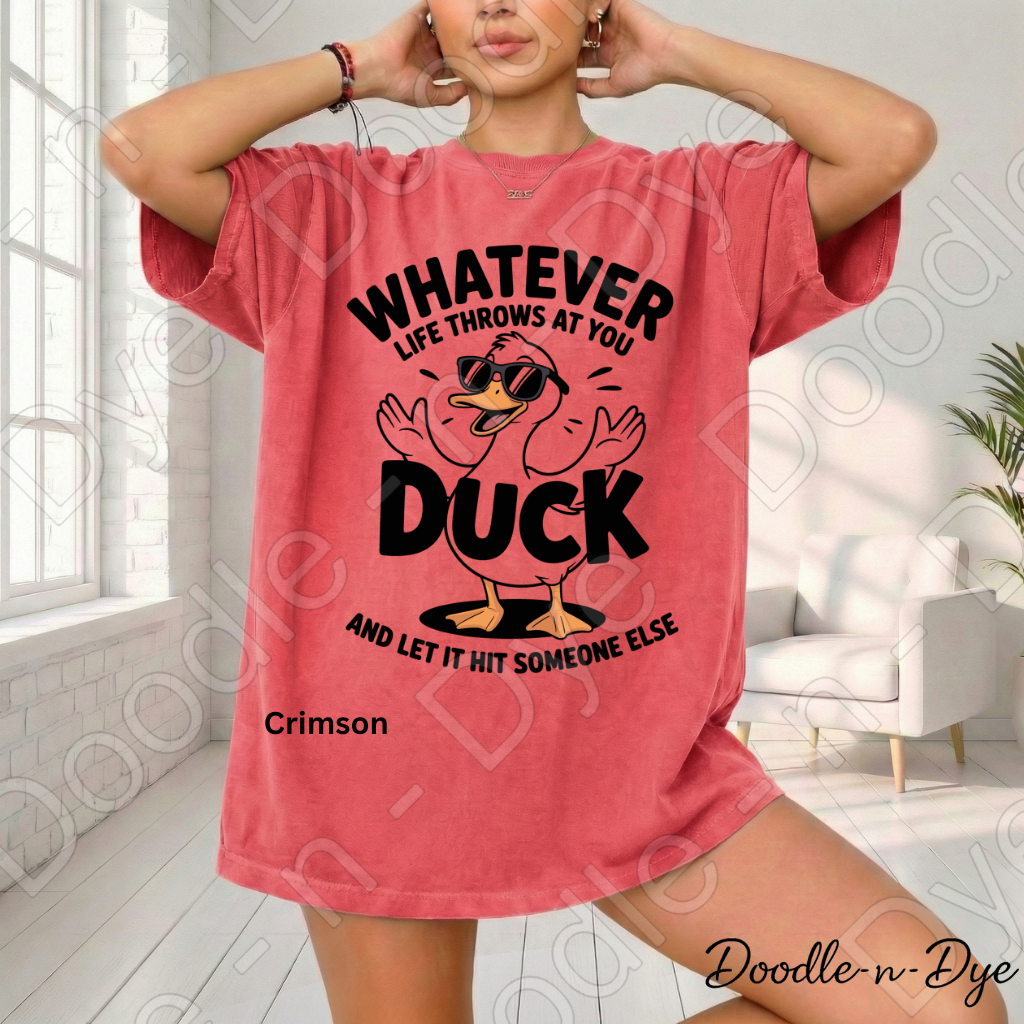 Whatever Life Throws at You Duck and Let It Hit Someone Else Shirt, Funny Duck Tee, Comfort Colors Sarcastic Graphic Tee, Funny Gift, Gift for Her, Gift for Him