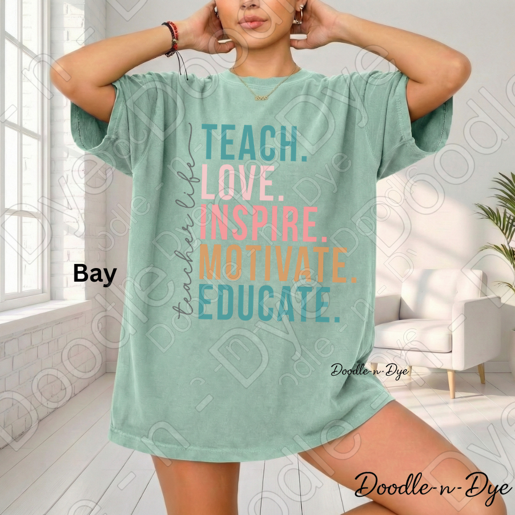 Teacher LIfe - Teach Love Inspire Motivate Educate Shirt – Comfort Colors Teacher Tee