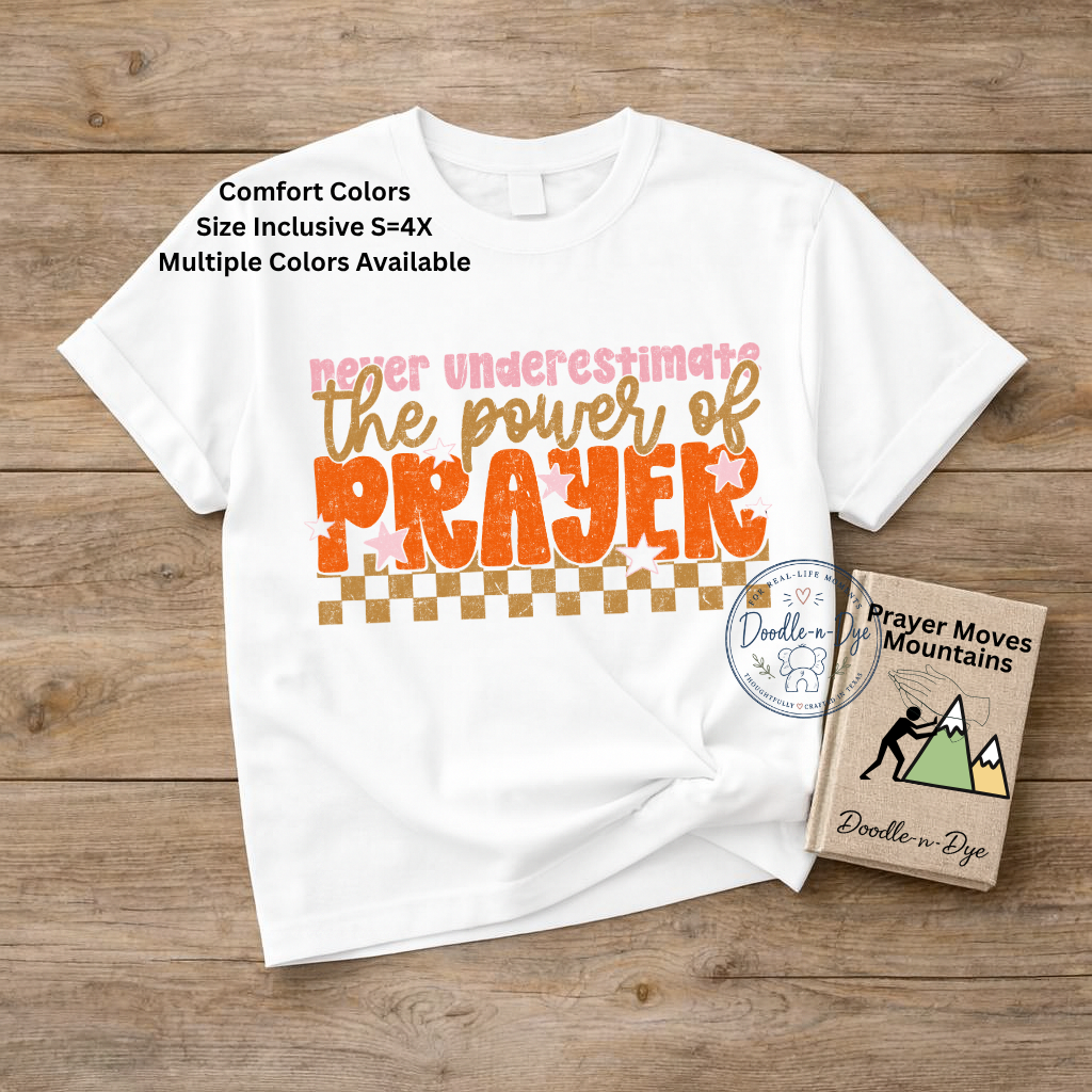 Never Underestimate the Power of Prayer Shirt | Christian Comfort Colors® 1717 Tee | Faith Graphic T-Shirt | Prayer Warrior Gift | Inspirational Christian Shirt