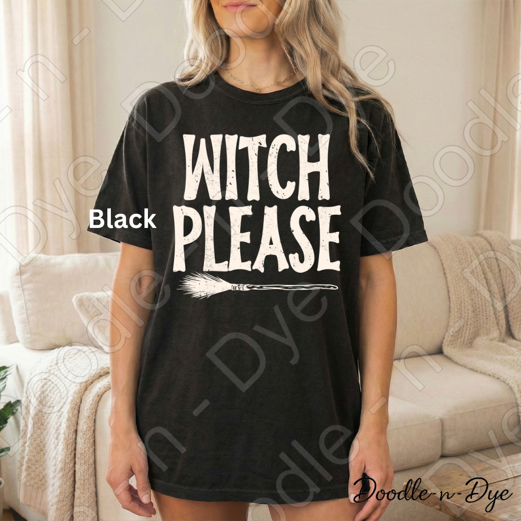 Witch Please Halloween Shirt | Funny Witch Comfort Colors® T-Shirt | Cute Spooky Season Graphic Tee | Halloween Witch Shirt