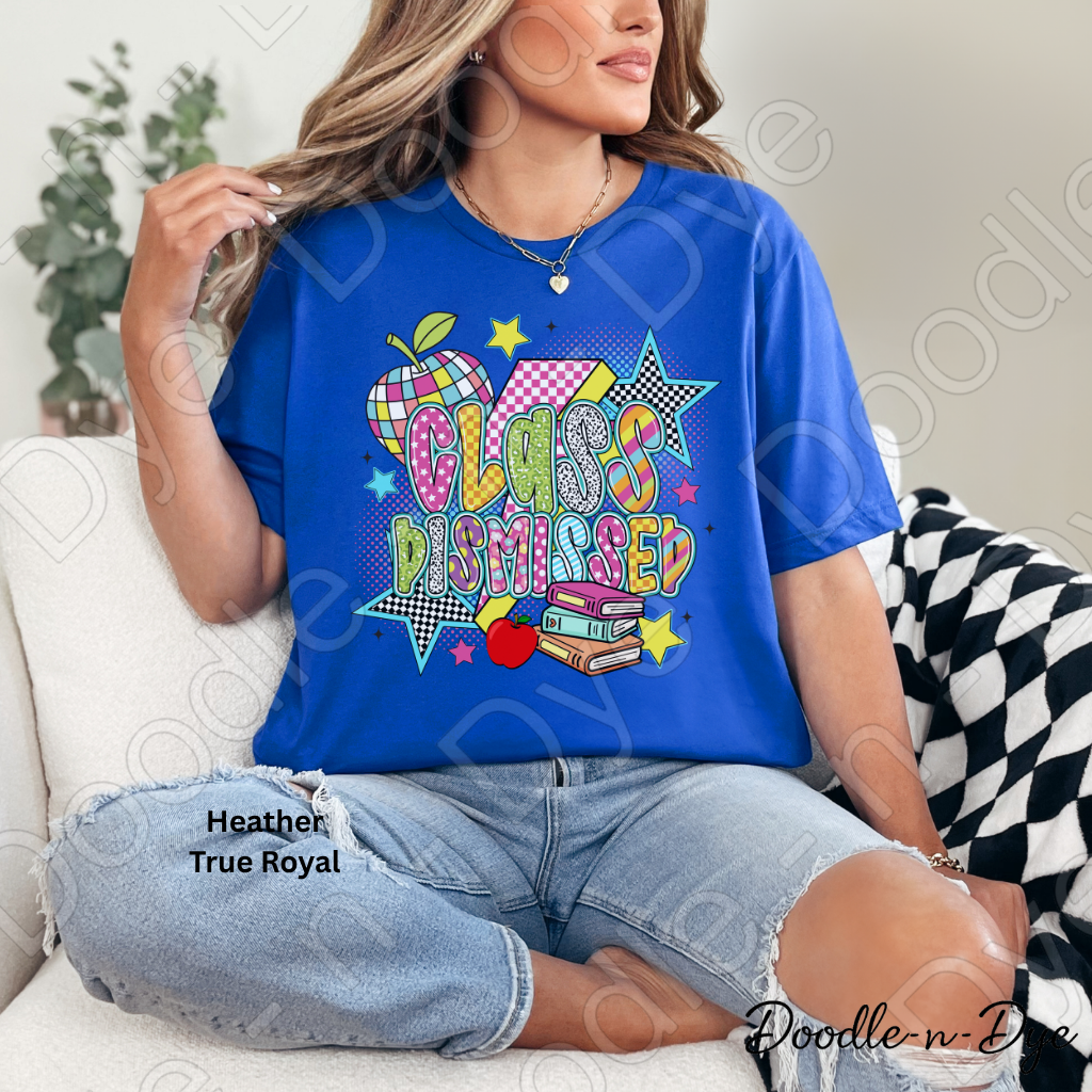 Teacher Class Dismissed Tee, End of School Bella Canvas Shirt, Teacher Last Day of School Tshirt, Class Dismissed T-Shirt