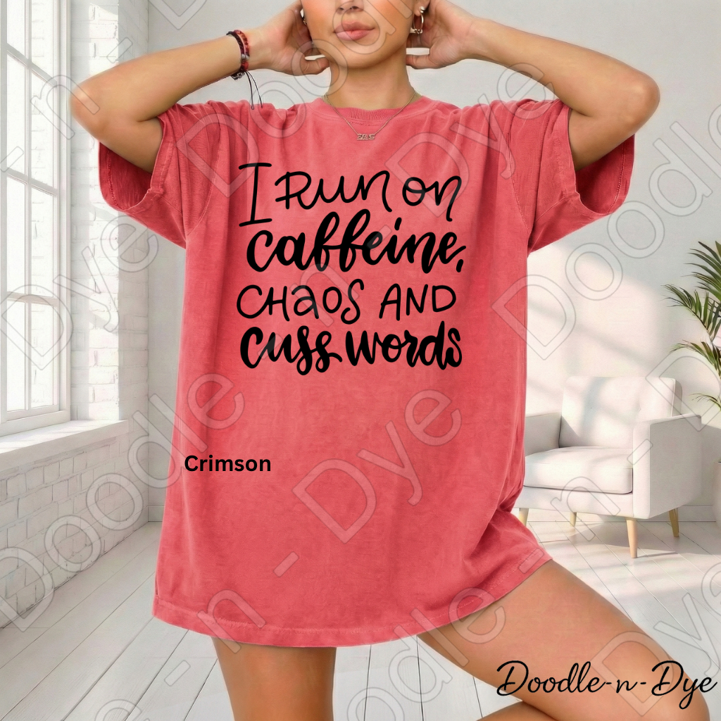 I Run on Caffeine Chaos and Cuss Words Shirt, Funny Mom Tee, Sarcastic Mom Shirt, Comfort Colors 1717, Graphic Tee for Moms