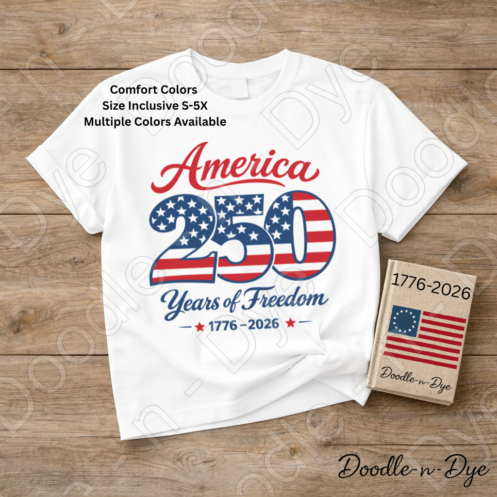 Patriotic July 4th Comfort Colors Tee, 250 Year of Freedom Shirt, 250th America Anniversary T-Shirt