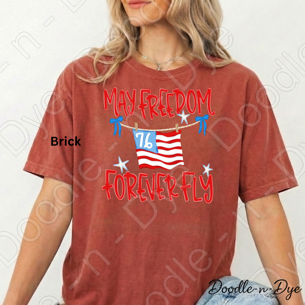 May Freedom Forever Fly Shirt – Comfort Colors Patriotic Tee for 4th of July, Summer Events, 250th Anniversary, USA Parades & Americana Celebrations