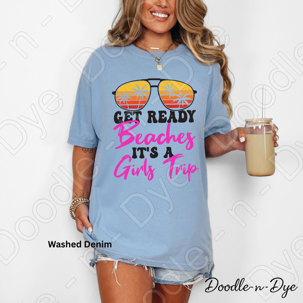 Girls Trip Shirt – Get Ready Beaches Comfort Colors Vacation Tee - Bachelorette Trip