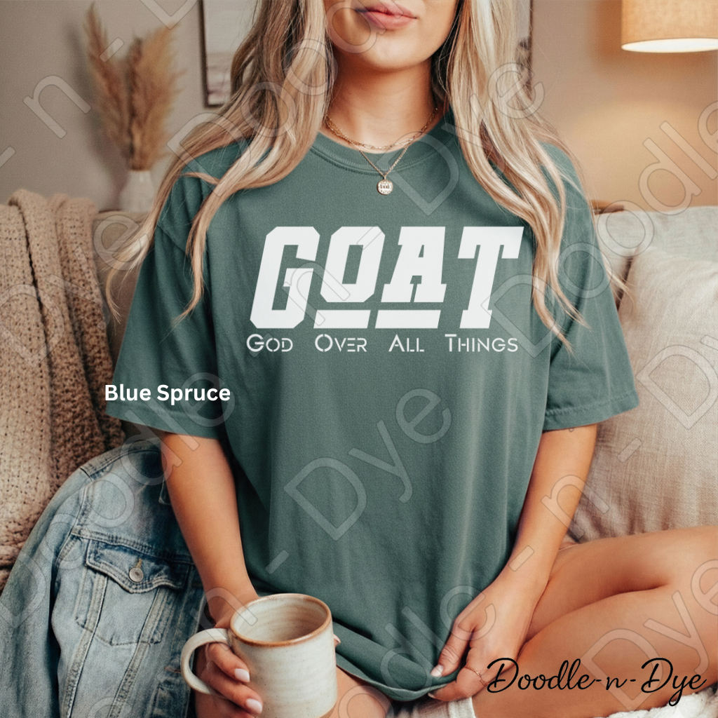 GOAT God Over All Things Shirt – Christian Comfort Colors Tee - Christian GOAT T-Shirt - GOAT Religious Tshirt