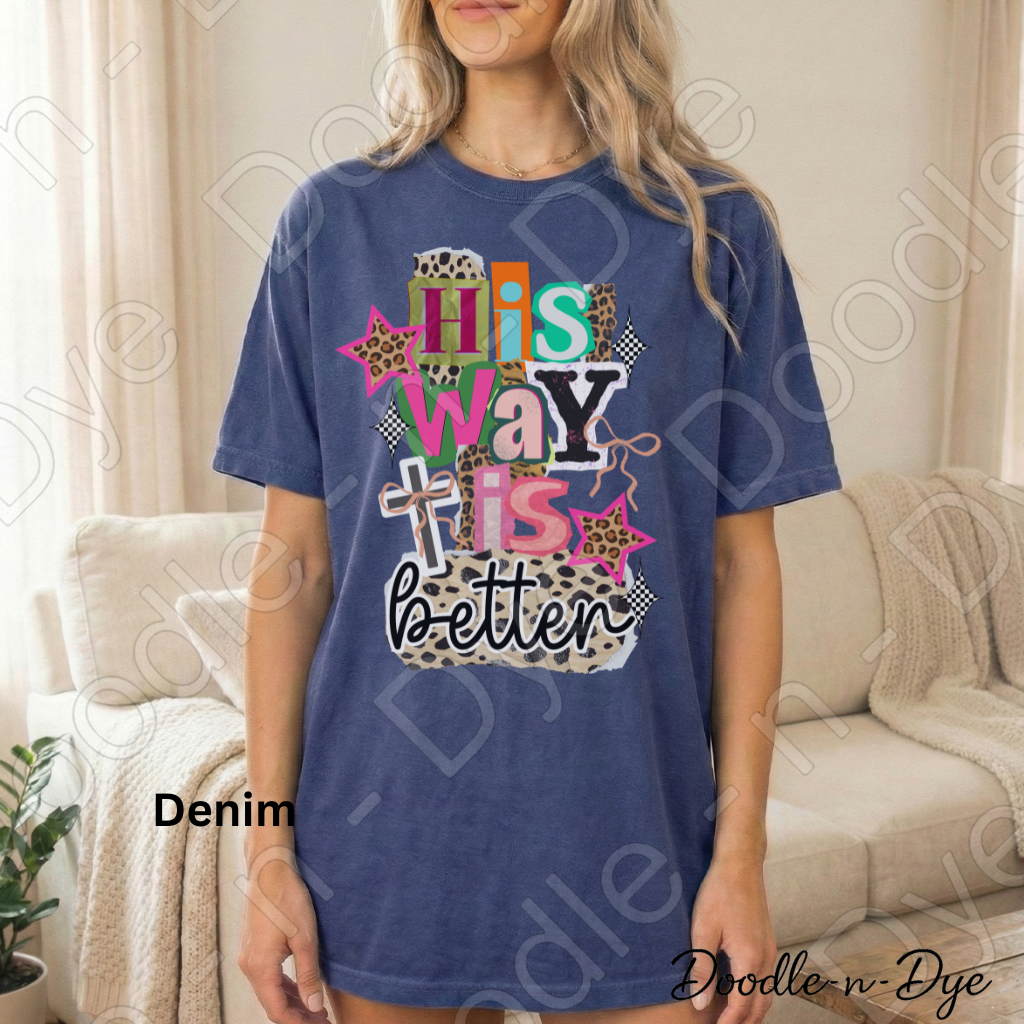 His Way Is Better Shirt – Christian Comfort Colors Tee - Faith-Based T-Shirt